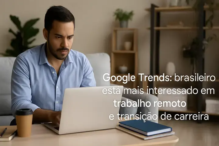 Brasileiro mais interessado em trabalho remoto e transição de carreira